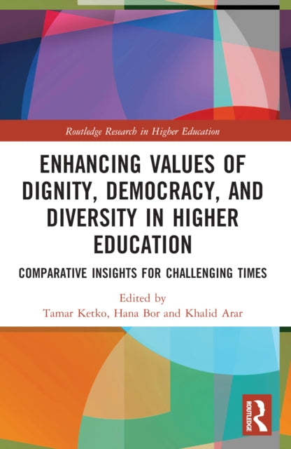 Book cover of: Enhancing Values of Dignity, Democracy, and Diversity in Higher Education. By: Tamar Ketko