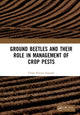 Book cover of: Ground Beetles and Their Role in Management of Crop Pests. By: Chitta Ranjan Satpathi