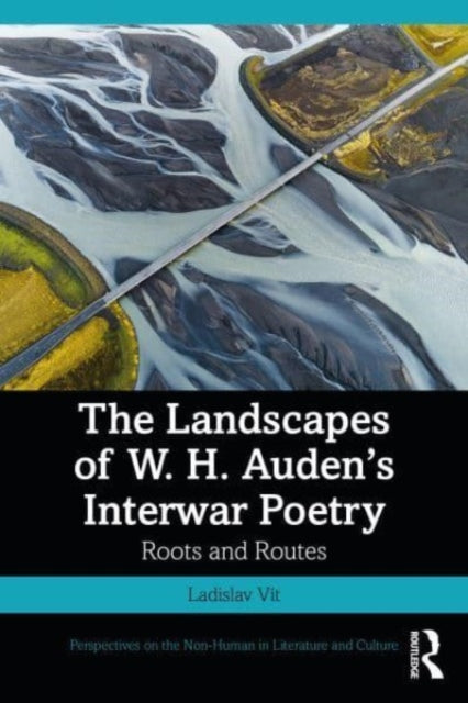Book cover of: Landscapes of W. H. Auden’s Interwar Poetry. By: Ladislav Vit