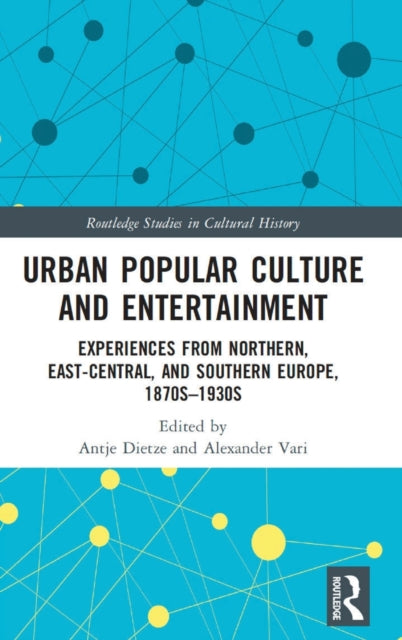 Book cover of: Urban Popular Culture and Entertainment. By: Antje Dietze