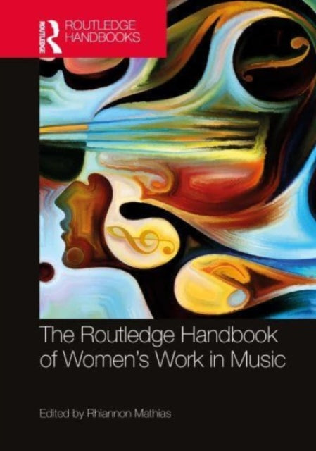 Book cover of: Routledge Handbook of Women’s Work in Music. By: Rhiannon Mathias