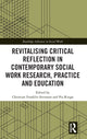 Book cover of: Revitalising Critical Reflection in Contemporary Social Work Research, Practice and Education. By: Christian Franklin Svensson