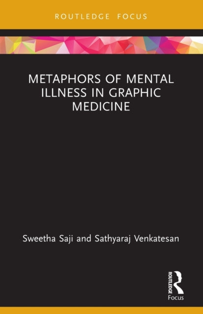 Book cover of: Metaphors of Mental Illness in Graphic Medicine. By: Sweetha Saji
