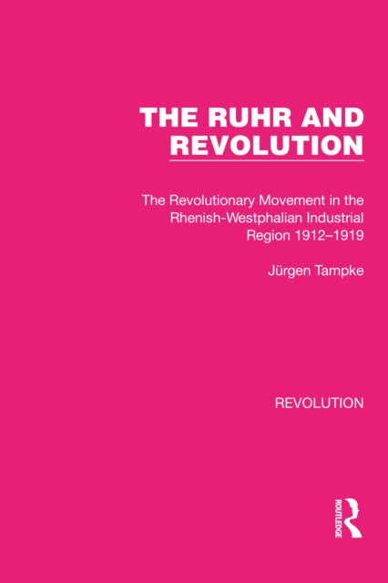 Book cover of: Ruhr and Revolution. By: Jürgen Tampke