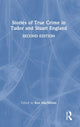 Book cover of: Stories of True Crime in Tudor and Stuart England. By: Ken MacMillan