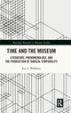 Book cover of: Time and the Museum. By: Jen Walklate