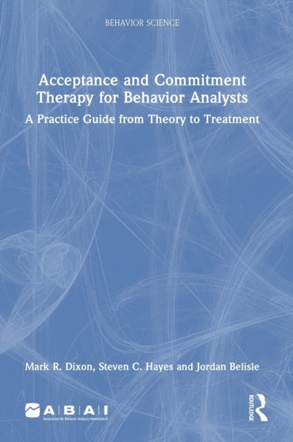Book cover of: Acceptance and Commitment Therapy for Behavior Analysts