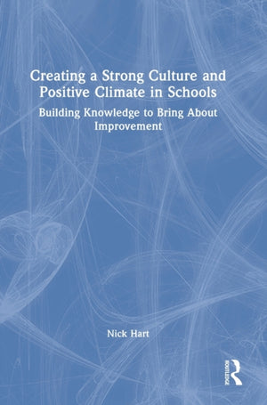 Creating a Strong Culture and Positive Climate in Schools