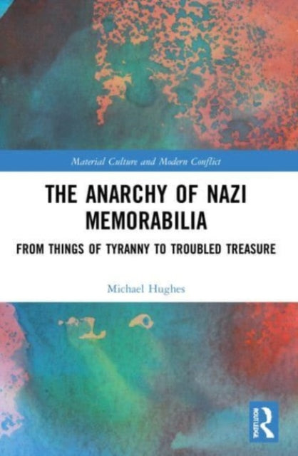 Book cover of: Anarchy of Nazi Memorabilia. By: Michael Hughes