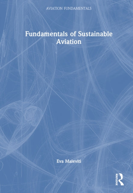 Book cover of: Fundamentals of Sustainable Aviation. By: Eva Maleviti