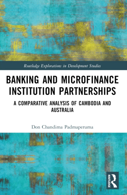 Book cover of: Banking and Microfinance Institution Partnerships. By: Don Chandima Padmaperuma