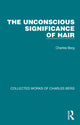 Book cover of: Unconscious Significance of Hair