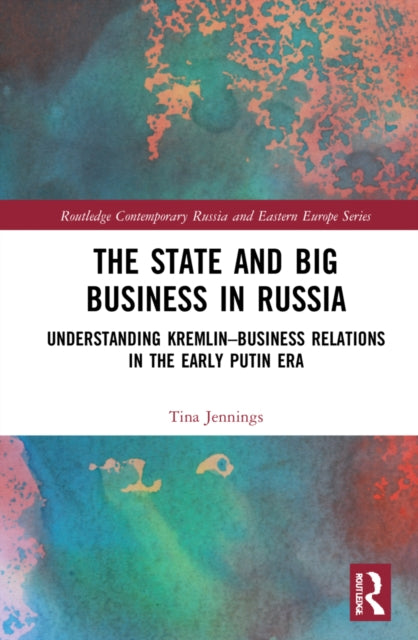 Book cover of: State and Big Business in Russia. By: Tina Jennings