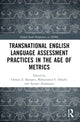 Book cover of: Transnational English Language Assessment Practices in the Age of Metrics. By: Osman Z. Barnawi