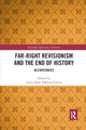 Book cover of: Far-Right Revisionism and the End of History. By: Louie Dean Valencia-García