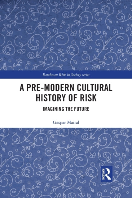 A Pre-Modern Cultural History of Risk