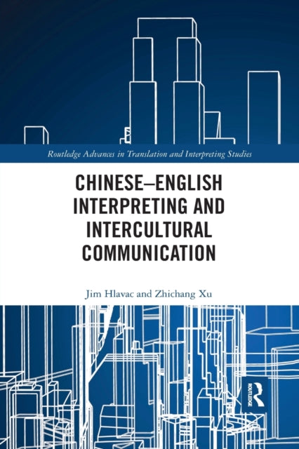 Book cover of: Chinese–English Interpreting and Intercultural Communication. By: Jim Hlavac