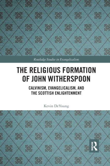 Book cover of: Religious Formation of John Witherspoon. By: Kevin DeYoung