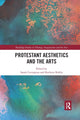 Book cover of: Protestant Aesthetics and the Arts. By: Sarah Covington
