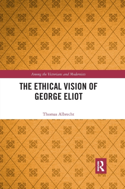 Book cover of: Ethical Vision of George Eliot. By: Thomas Albrecht