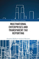 Book cover of: Multinational Enterprises and Transparent Tax Reporting. By: Alexandra Middleton