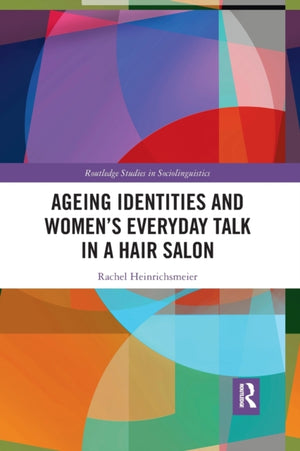 Ageing Identities and Women’s Everyday Talk in a Hair Salon