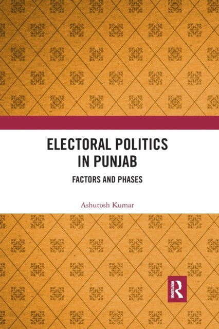 Book cover of: Electoral Politics in Punjab. By: Ashutosh Kumar
