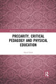 Book cover of: Precarity, Critical Pedagogy and Physical Education. By: David Kirk