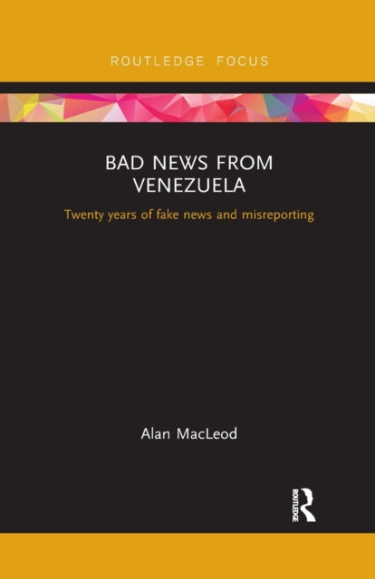 Book cover of: Bad News from Venezuela. By: Alan MacLeod