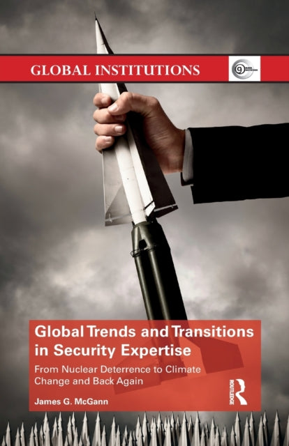 Book cover of: Global Trends and Transitions in Security Expertise. By: James G. McGann