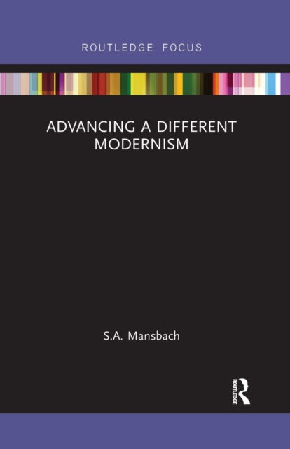 Advancing a Different Modernism