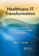 Book cover of: Healthcare IT Transformation. By: John C. Dodd