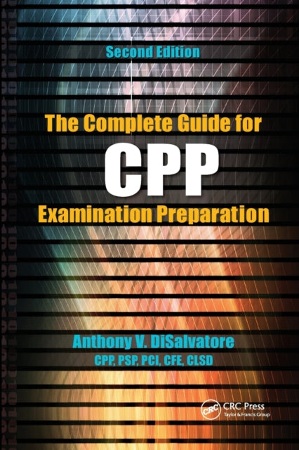 Book cover of: Complete Guide for CPP Examination Preparation. By: Anthony V. DiSalvatore