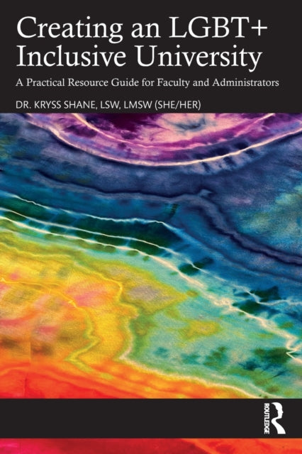 Book cover of: Creating an LGBT+ Inclusive University. By: Kryss Shane