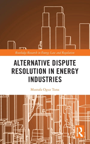 Alternative Dispute Resolution in Energy Industries
