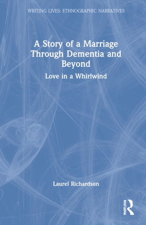 A Story of a Marriage Through Dementia and Beyond