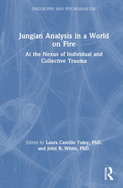 Book cover of: Jungian Analysis in a World on Fire