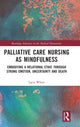 Book cover of: Palliative Care Nursing as Mindfulness. By: Lacie White