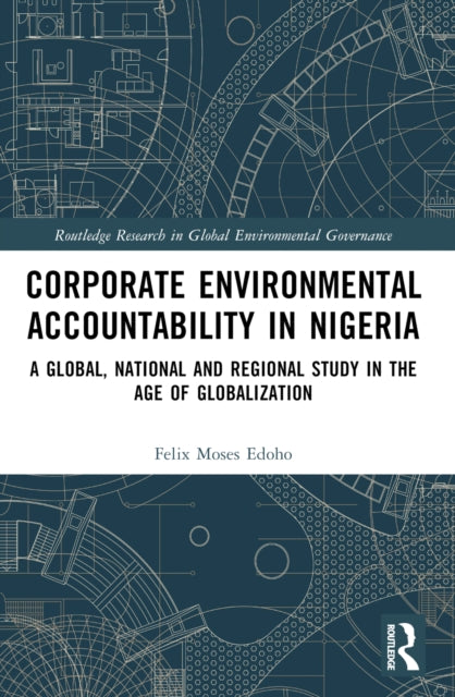 Book cover of: Corporate Environmental Accountability in Nigeria. By: Felix Moses Edoho