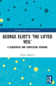 Book cover of: George Eliot’s ‘The Lifted Veil’. By: Franco Marucci