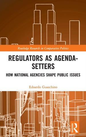 Regulators as Agenda-Setters