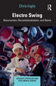 Book cover of: Electro Swing. By: Chris Inglis