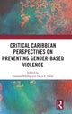 Book cover of: Critical Caribbean Perspectives on Preventing Gender-Based Violence. By: Ramona Biholar