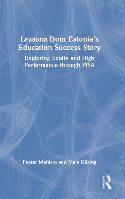 Book cover of: Lessons from Estonia’s Education Success Story. By: Peeter Mehisto