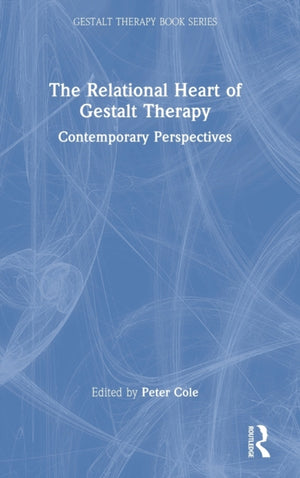 The Relational Heart of Gestalt Therapy