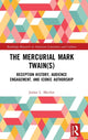 Book cover of: Mercurial Mark Twain(s). By: James L. Machor