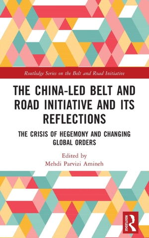 The China-led Belt and Road Initiative and its Reflections