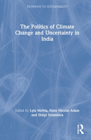 Politics of Climate Change and Uncertainty in India