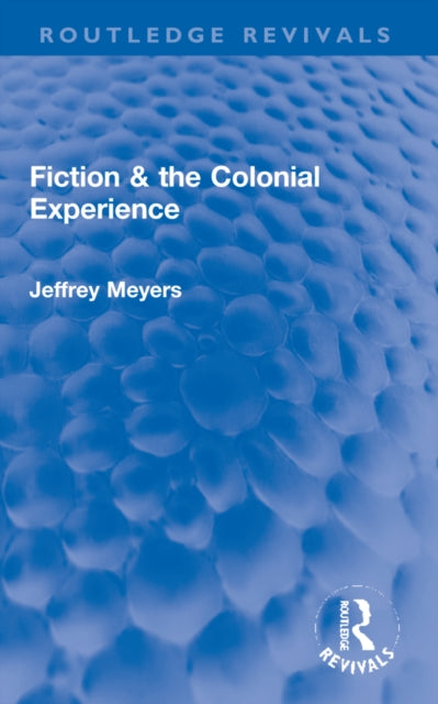 Book cover of: Fiction & the Colonial Experience. By: Jeffrey Meyers