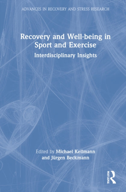 Book cover of: Recovery and Well-being in Sport and Exercise. By: Michael Kellmann